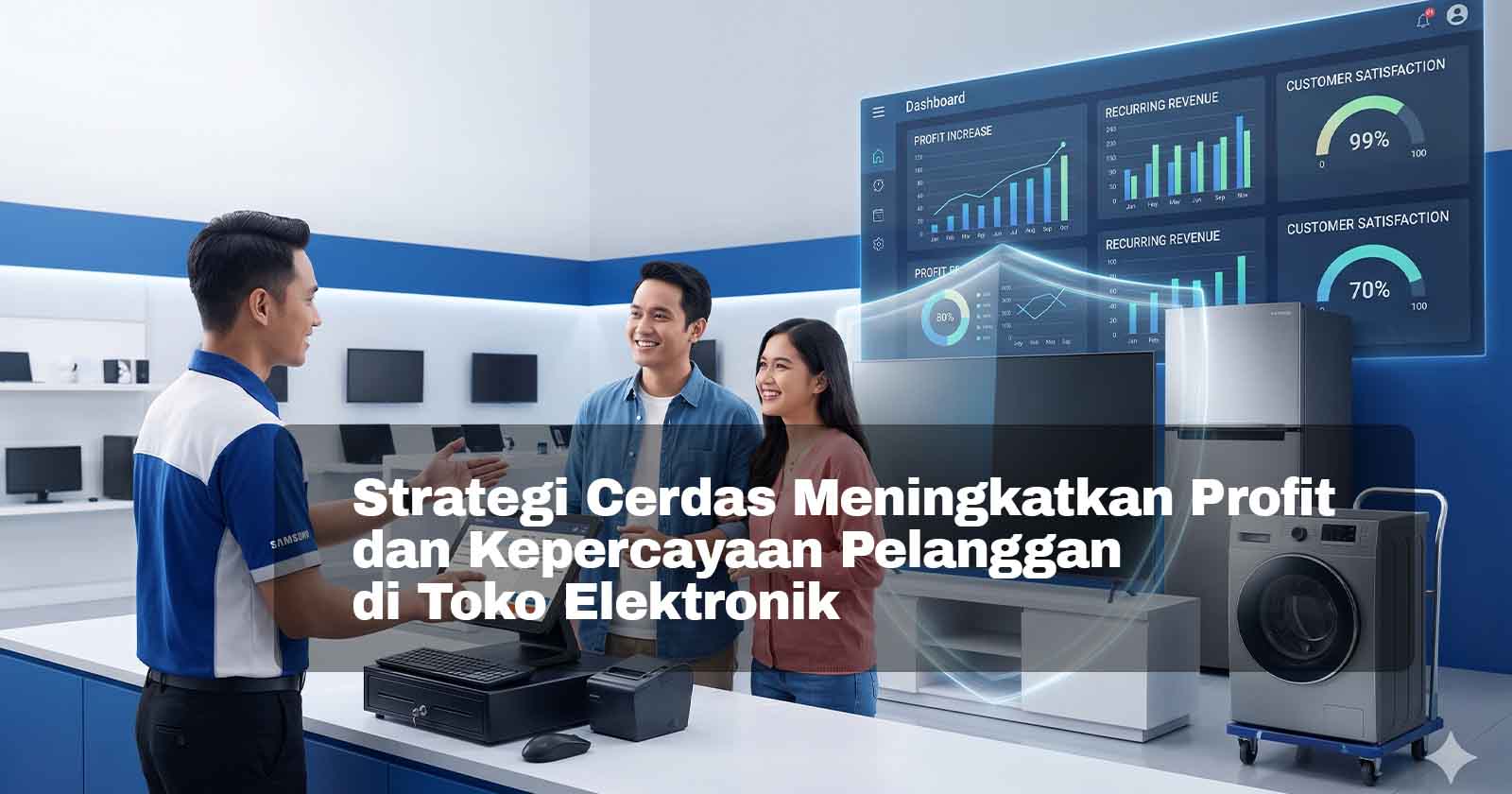 Strategi Cerdas Meningkatkan Profit dan Kepercayaan Pelanggan di Toko Elektronik